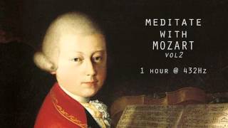 Meditate with Mozart  432Hz Classical Music  Vol 2 [upl. by Parhe484]