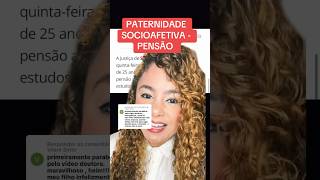 PATERNIDADE SOCIOAFETIVA  PENSÃO ‼️ direito familia [upl. by Pyotr]