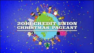 2013 Credit Union Christmas Pageant [upl. by Montagna]