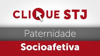 Clique STJ  Paternidade Socioafetiva 05102018 [upl. by Nash]