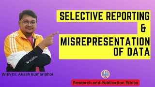 Selective Reporting amp Misrepresentation of Data  eSupport for Research  2022  Dr Akash Bhoi [upl. by Pepi]