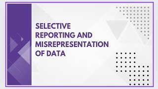 Selective reporting and misrepresentation of data [upl. by Odragde843]